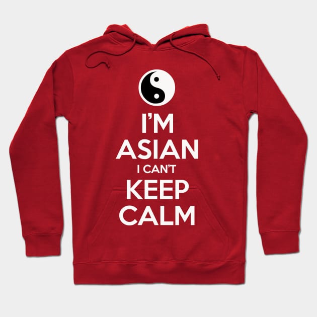 I'm Asian I Can't Keep Calm Hoodie by tinybiscuits